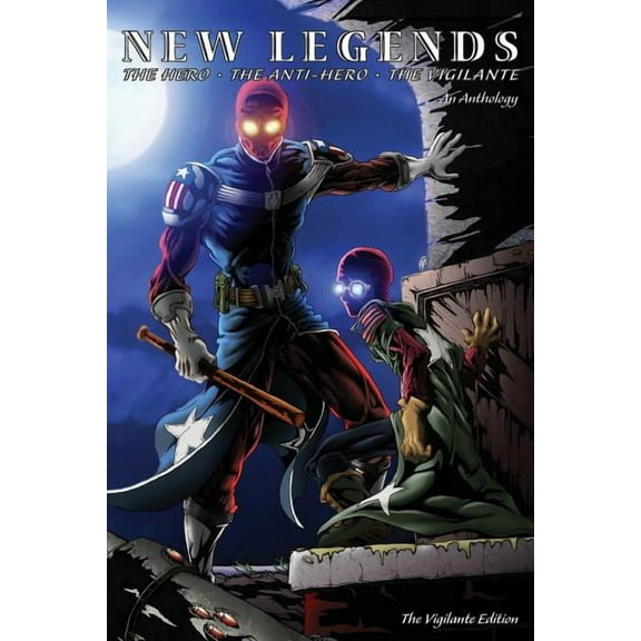 New Legends: Hero, Anti-Hero, Vigilante - Vigilante Edition, (Paperback)