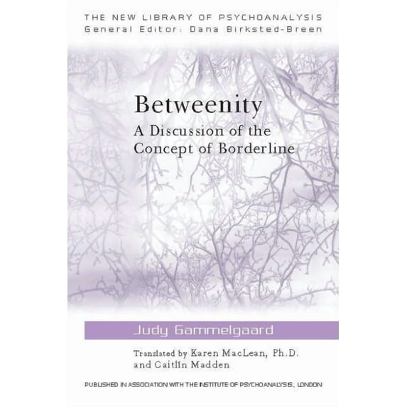 New Library of Psychoanalysis Betweenity: A Discussion of the Concept of Borderline, (Paperback)