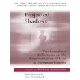thumbnail image 1 of New Library of Psychoanalysis Projected Shadows: Psychoanalytic Reflections on the Representation of Loss in European Cinema, Book 10, (Hardcover), 1 of 1