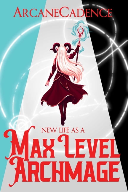 New Life as a Max Level Archmage New Life as a Max Level Archmage, Book 1, Book 1, (Hardcover)