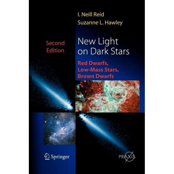 New Light on Dark Stars: Red Dwarfs, Low-Mass Stars, Brown Stars, (Paperback)