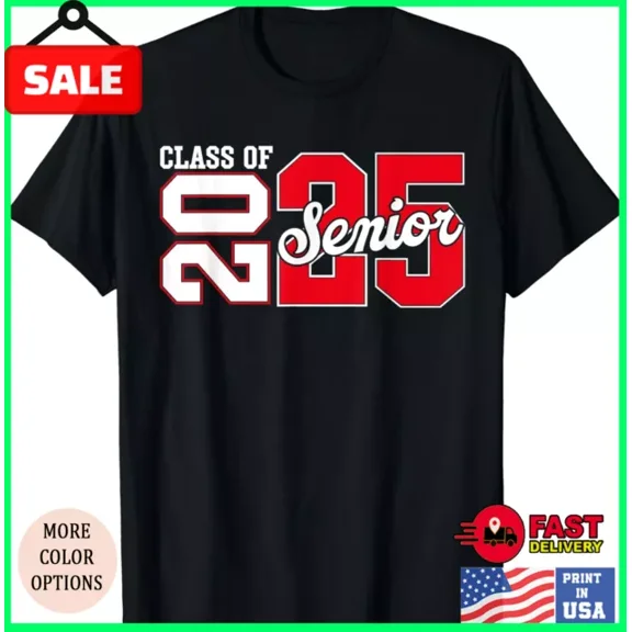 New Limited Class Of 2025 Senior 2025 Back To School 2025 & Graduation T-Shirt Unisex S-5XL Hot Trending Shirt, Vintage Birthday Gift