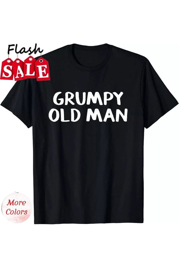 New Limited Grumpy Old Man Funny Gift Dad Father Grandpa T-Shirt Unisex S-5XL Hot Trending Shirt, Vintage Birthday Gift