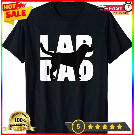 New Limited Lab Dad Labrador Retriever Dad Dog Dads T-Shirt - Made In Usa