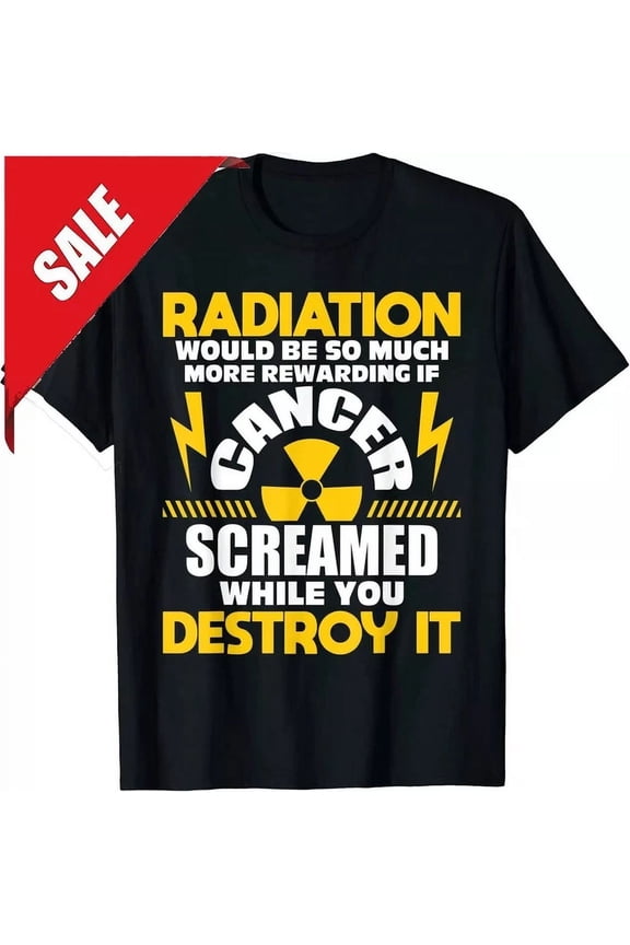 New Limited Rewarding If Cancer Screamed, Radiation Therapy Chemo T-Shirt