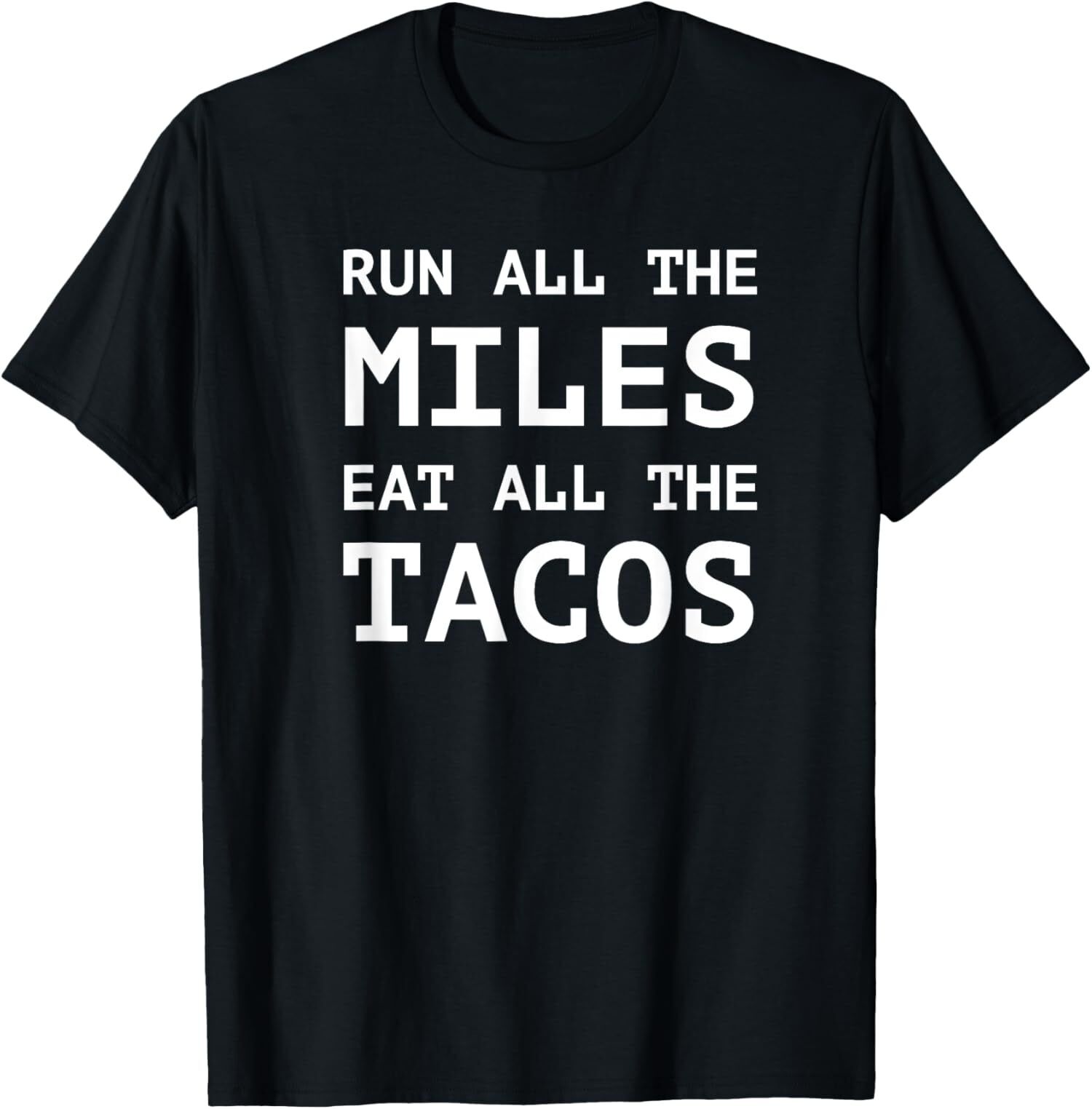 New Limited Run All The Miles Eat All The Tacos Funny Running TShirt