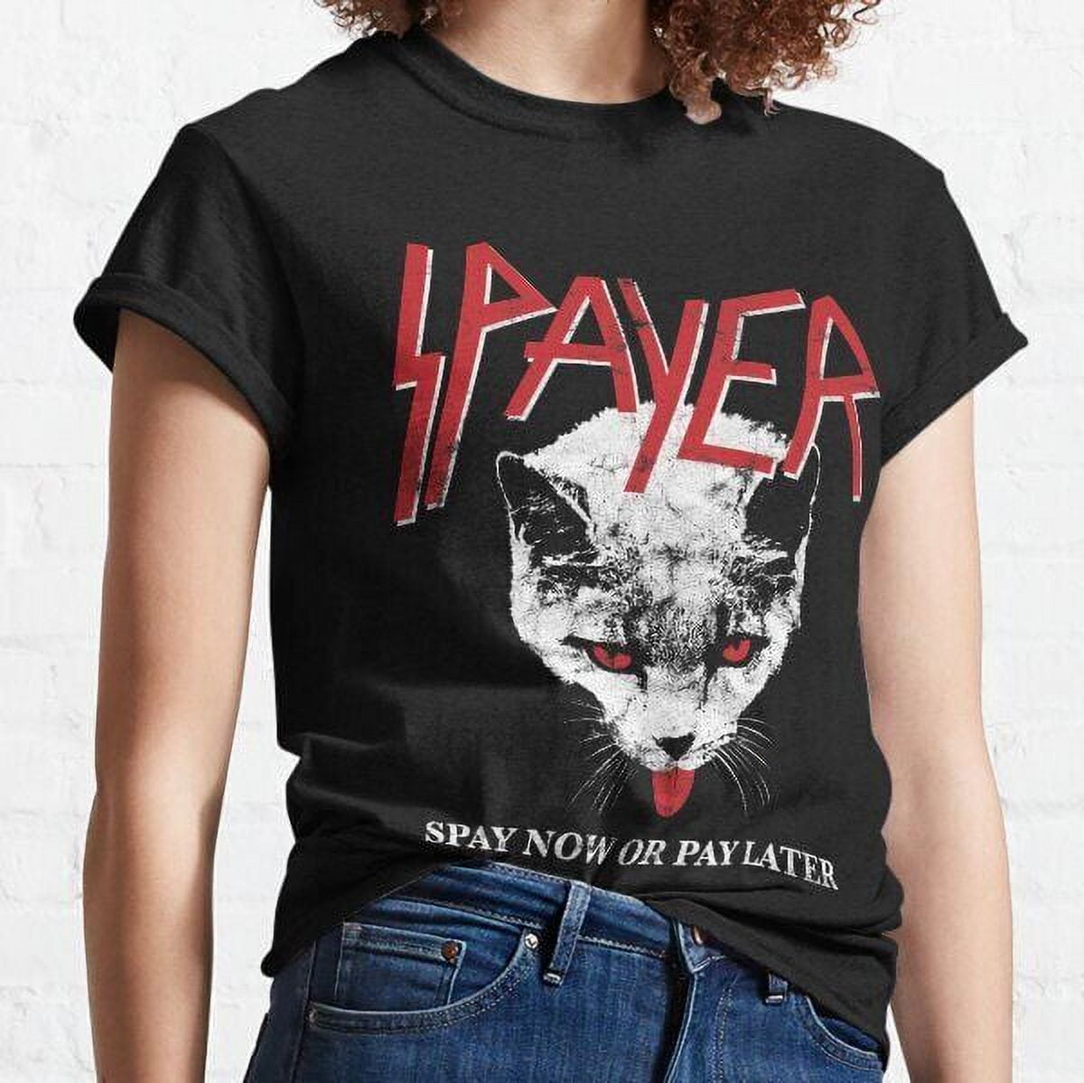 New Limited Slayer Funny Parody Cat Spayer Spay Now Or Pay Later T