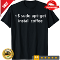 thumbnail image 1 of New Limited Sysadmin Sudo Apt-Get Install Coffee T-Shirt, LIMITED EDITION-TH65020, 1 of 2