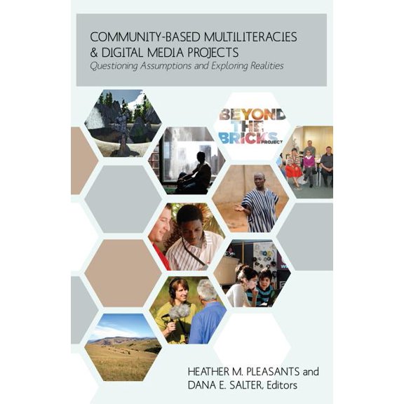 New Literacies and Digital Epistemologie Community-Based Multiliteracies and Digital Media Projects: Questioning Assumptions and Exploring Realities, Book 63, (Paperback)