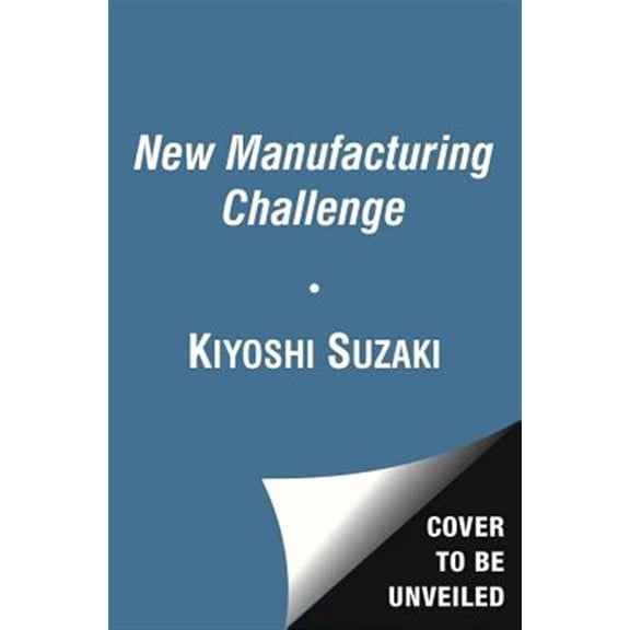 Pre-Owned New Manufacturing Challenge : Techniques for Continuous Improvement (Paperback)