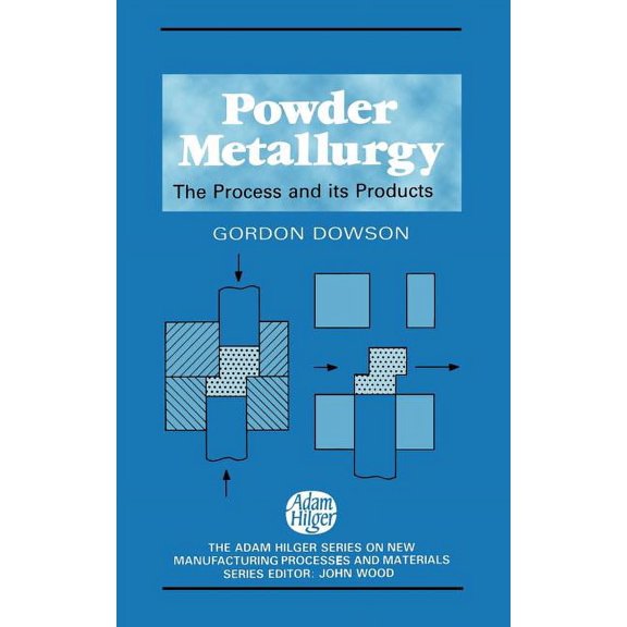 New Manufacturing Processes and Material Powder Metallurgy: The Process and Its Products, (Hardcover)
