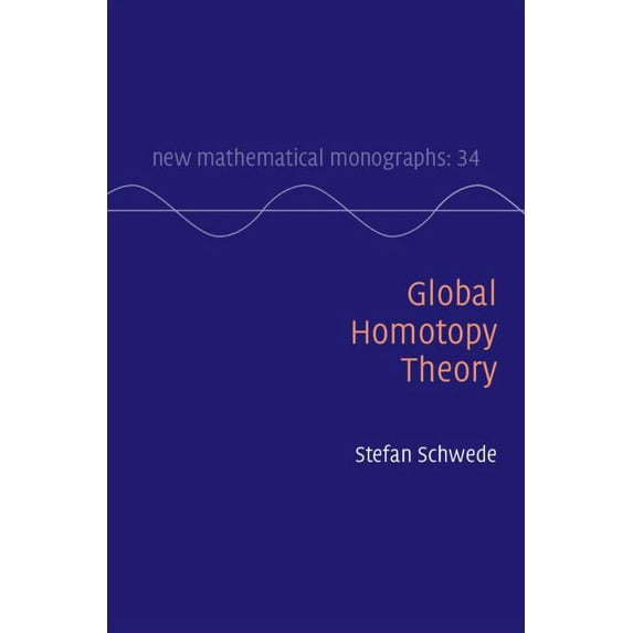 New Mathematical Monographs Global Homotopy Theory, Book 34, (Hardcover)