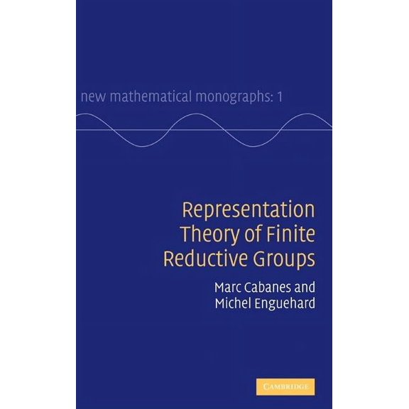 New Mathematical Monographs Representation Theory of Finite Reductive Groups, Book 1, (Hardcover)