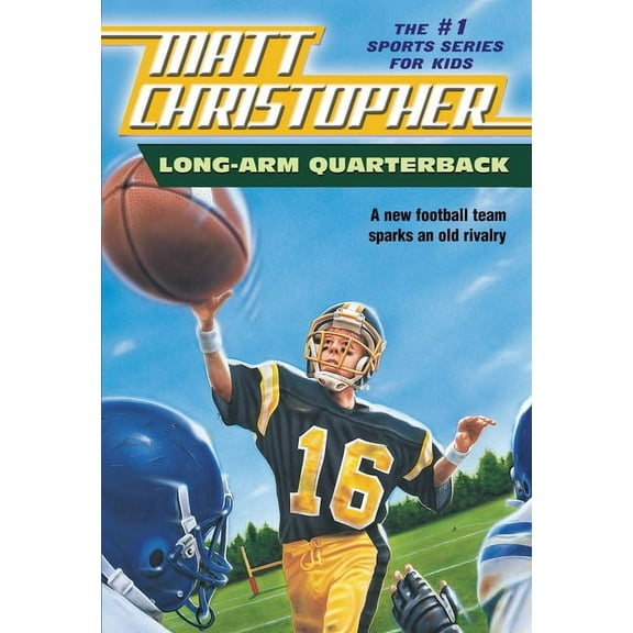 New Matt Christopher Sports Library Long-Arm Quarterback: A New Football Team Sparks an Old Rivalry, (Paperback)