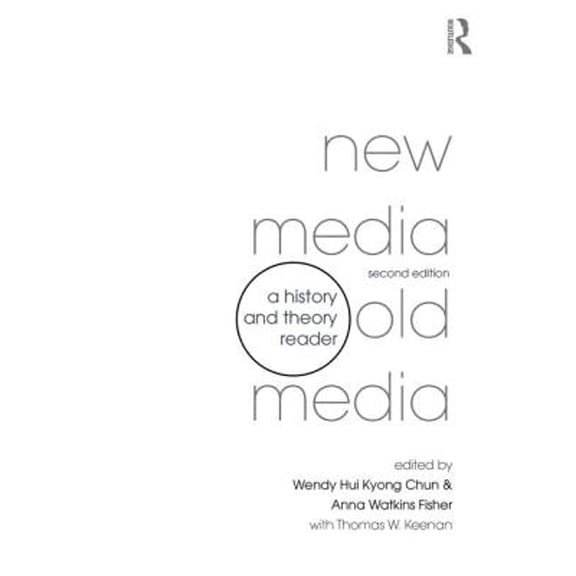Pre-Owned New Media, Old Media: A History and Theory Reader (Paperback) by Wendy Hui Kyong Chun, Anna Watkins Fisher, Thomas Keenan