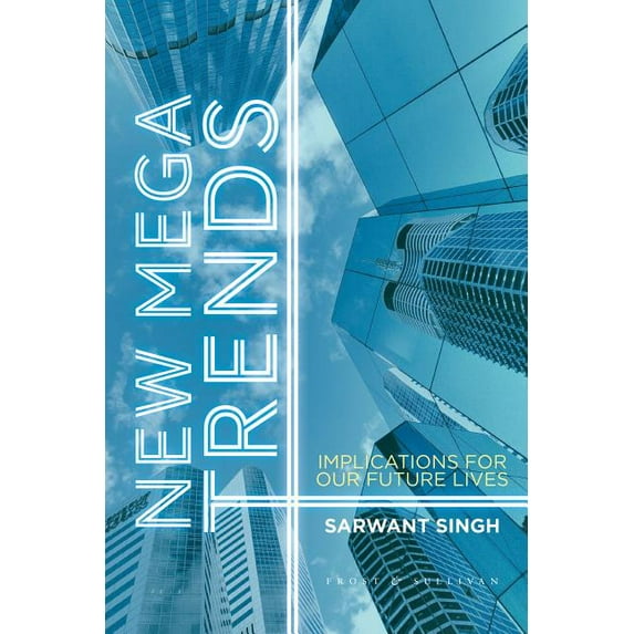 New Mega Trends: Implications for Our Future Lives, (Hardcover)