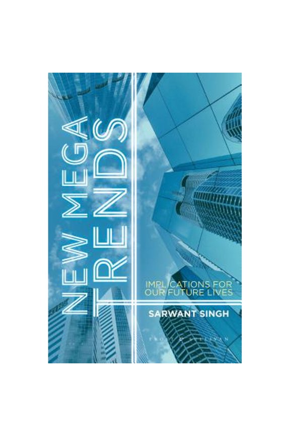 Pre-Owned New Mega Trends: Implications for our Future Lives (Hardcover 9781137008084) by S. Singh