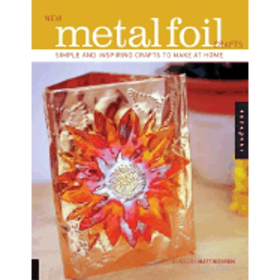 Pre-Owned New Metal Foil Crafts (Paperback) 1564968987 9781564968982