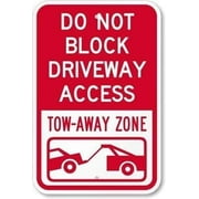 New Metal Sign Aluminum Sign Do Not Block Driveway Access Tow Away Zone Sign for Outdoor & Indoor 12" x 8"