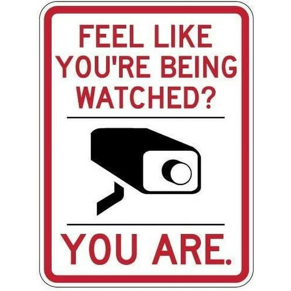 New Metal Sign Aluminum Sign Feel Like You're Being Watched? Video Security Sign for Outdoor & Indoor 12" x 8"