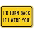 thumbnail image 1 of New Metal Sign Aluminum Sign I'd Turn Back If I were You! Heavy Duty Sign 63 mil for Outdoor & Indoor 12" x 8", 1 of 4