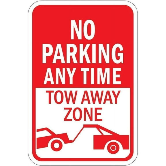 New Metal Sign Aluminum Sign No Parking Any Time Tow Away Zone for Outdoor & Indoor 12" x 8"