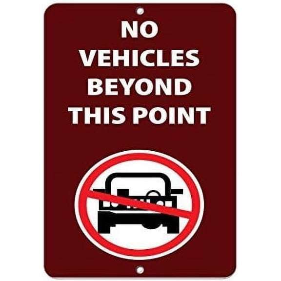 New Metal Sign Aluminum Sign No Vehicles Beyond This Point Activity Sign Park Signs for Outdoor & Indoor 12" x 8"