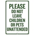 thumbnail image 1 of New Metal Sign Aluminum Sign Please Do Not Leave Children Or Pets Unattended for Outdoor & Indoor 12" x 8", 1 of 5