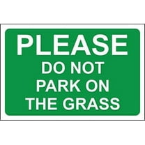 New Metal Sign Aluminum Sign Please Do Not Park On The Grass Safety Sign for Outdoor & Indoor 12" x 8"