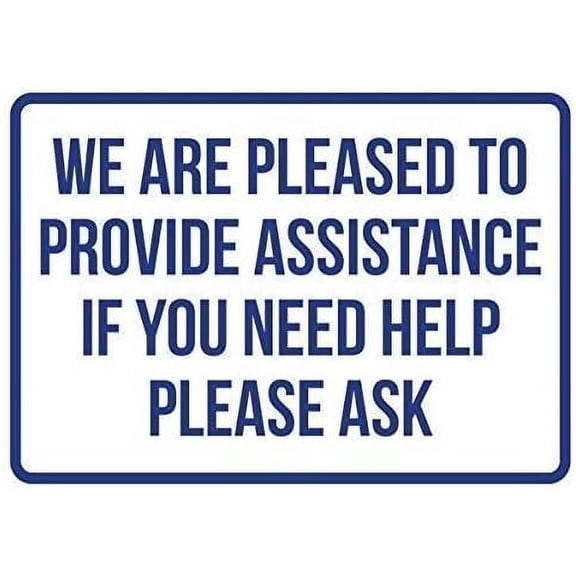 New Metal Sign Aluminum Sign We are Pleased to Provide Assistance If You Need Help Please Ask Disability Warning Room Plaque Sign for Outdoor & Indoor