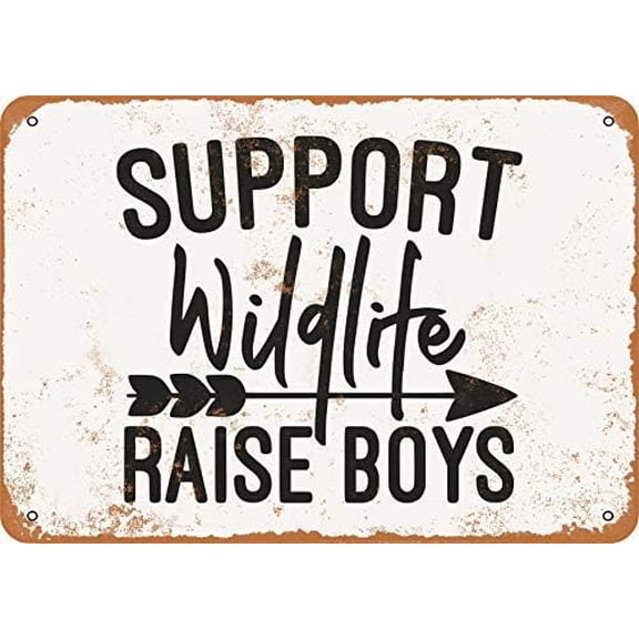 New Metal Sign Aluminum Sign Support Wildlife. Raise Boys Vintage Look for Outdoor & Indoor 12" x 8"