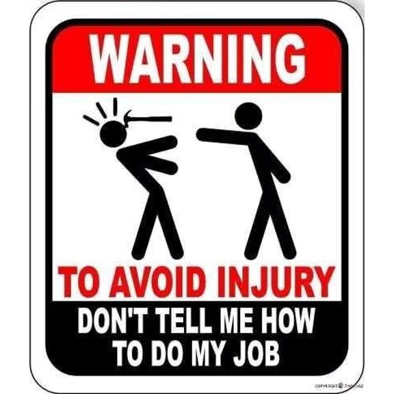New Metal Tin Sign|Warning To Avoid Injury Don't Tell Me How To Do My Job Carpenter Outdoor Sign|Indoor And Outdoor Wall Decoration Garage Street Yard Metal Tin Sign 8x12 inches