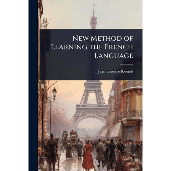 New Method of Learning the French Language, (Paperback)