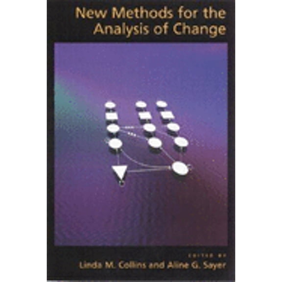 New Methods for the Analysis of Change (Hardcover) by Linda M Collins, Aline G Sayer