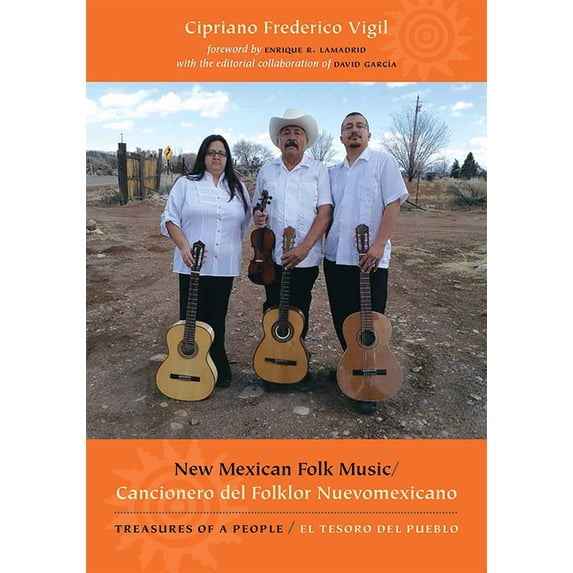 New Mexican Folk Music/Cancionero del Folklor Nuevomexicano: Treasures of a People/El Tesoro del Pueblo, (Paperback)