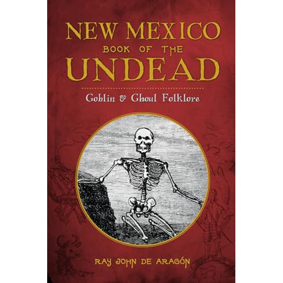 Pre-Owned New Mexico Book of the Undead: Goblin & Ghoul Folklore (Paperback) 1626197326 9781626197329