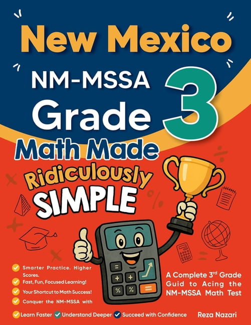 New Mexico NM-MSSA Grade 3 Math Made Ridiculously Simple: A Comprehensive 3rd Grade Guide to Acing NM-MSSA Math Test, (Paperback)
