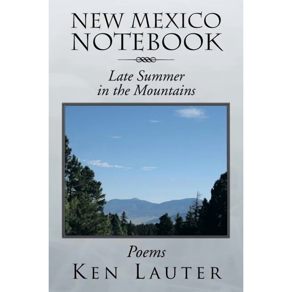 New Mexico Notebook: Late Summer in the Mountains (Paperback)