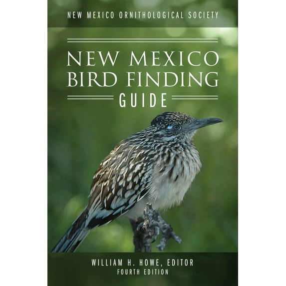 New Mexico Ornithological Society - New Mexico Bird Finding Guide: Fourth Edition, (Paperback)