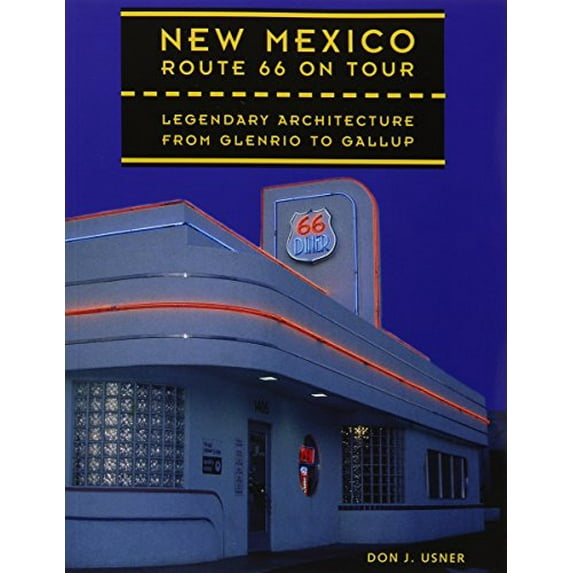 Pre-Owned New Mexico Route 66 on Tour: Legendary Architecture from Glenrio to Gallup: Legendary Architecture from Glenrio to Gallup (Paperback) 0890133867 9780890133866