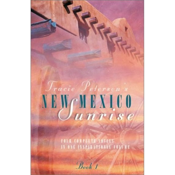 Pre-Owned New Mexico Sunrise: Faith and Love Hold Generations Together in Four Complete Novels (Paperback) by Tracie Peterson