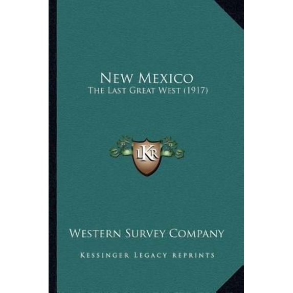 New Mexico: The Last Great West (1917) Paperback