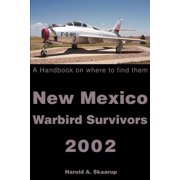 New Mexico Warbird Survivors 2002 A Handbook on where to find them, Paperback