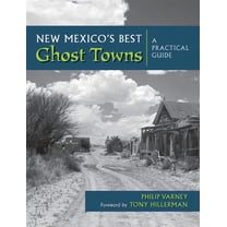 New Mexico's Best Ghost Towns: A Practical Guide, (Hardcover)