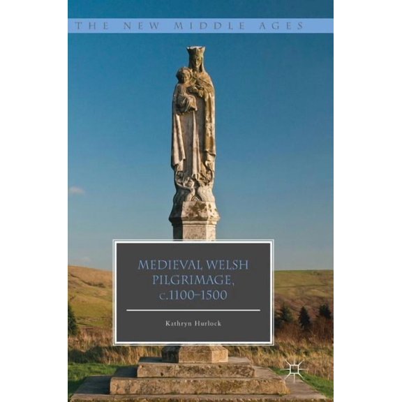 New Middle Ages Medieval Welsh Pilgrimage, C.1100-1500, (Hardcover)