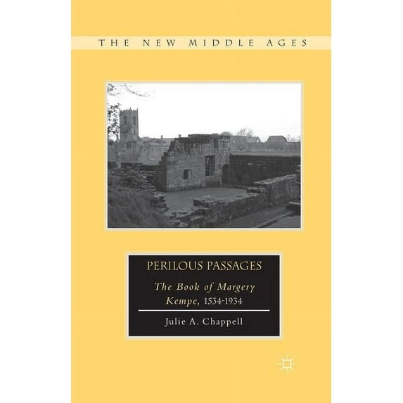 New Middle Ages Perilous Passages: The Book of Margery Kempe, 1534-1934, (Paperback)