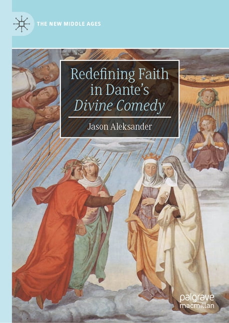 New Middle Ages Redefining Faith in Dante's Divine Comedy, (Hardcover)