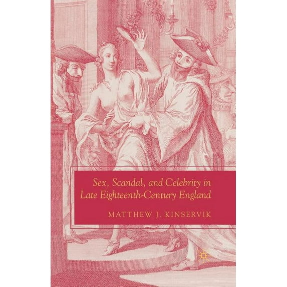 New Middle Ages Sex, Scandal, and Celebrity in Late Eighteenth-Century England, (Paperback)