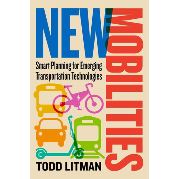 New Mobilities: Smart Planning for Emerging Transportation Technologies, (Paperback)