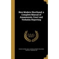 thumbnail image 1 of New Modern Shorthand; a Complete Manual of Amaneunsis, Court and Verbatim Reporting (Hardcover), 1 of 1